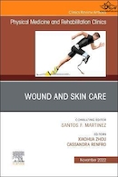 Wound and Skin Care (currently says Would), An Issue of Physical Medicine and Rehabilitation Clinics of North America | مراقبت از زخم و پوست ، یک شماره از کلینیک های طب فیزیکی و توانبخشی آمریکای شمالی